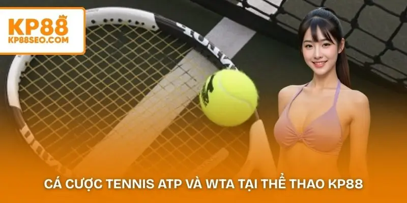 Cá cược tennis ATP và WTA tại thể thao KP88