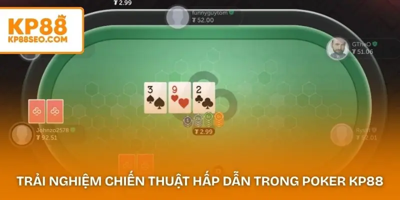 Trải nghiệm chiến thuật hấp dẫn trong Poker KP88