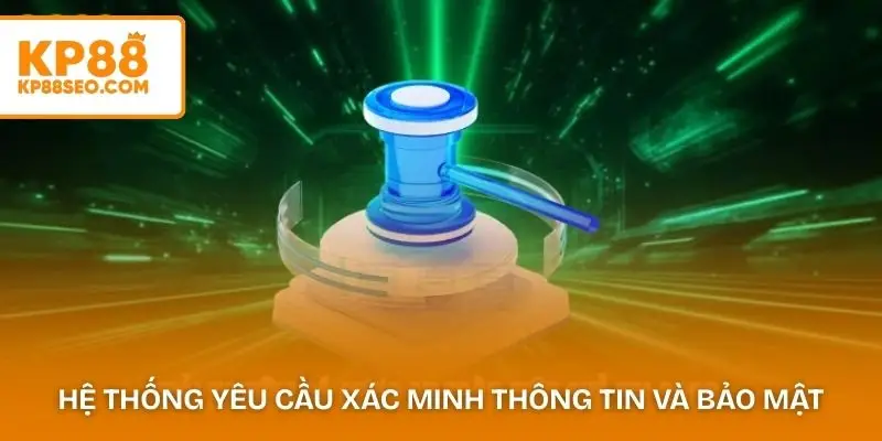 Hệ thống yêu cầu xác minh thông tin và bảo mật tài khoản