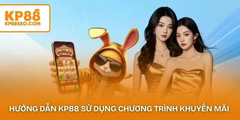 Hướng dẫn KP88 sử dụng các chương trình khuyến mãi 