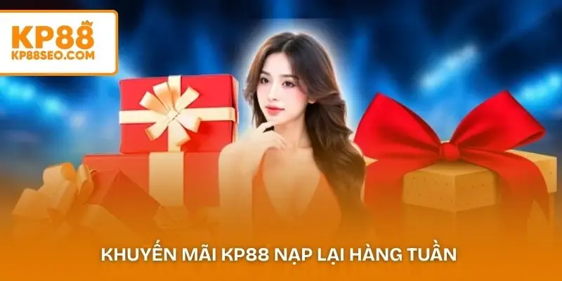 Khuyến mãi KP88 nạp lại hàng tuần