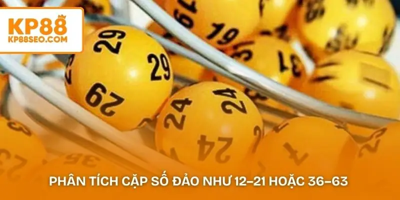 Phân tích cặp số đảo như 12–21 hoặc 36–63 