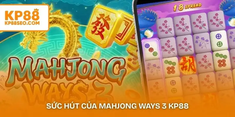 Sức hút của Mahjong Ways 3 KP88
