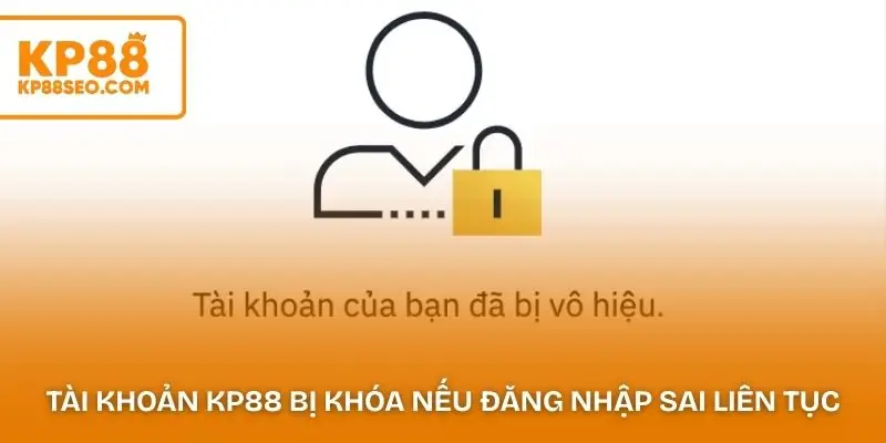Tài khoản KP88 có thể bị khóa tạm thời nếu đăng nhập sai liên tục