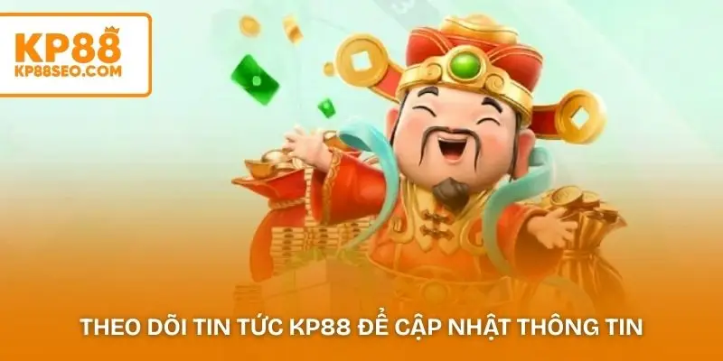 Người chơi theo dõi tin tức KP88 để cập nhật thông tin 