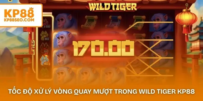 Tốc độ xử lý vòng quay mượt trong Wild Tiger KP88